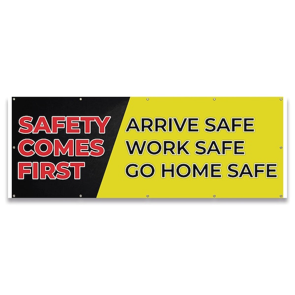 Safety Comes First Arrive Safe Work Safe Go Home Safe Banner Concession Stand Sided, B-120-30145